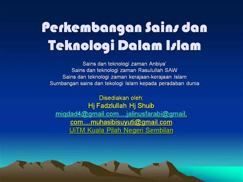 Ppt Perkembangan Sains Dan Teknologi Dalam Islam Sains Dan Teknologi