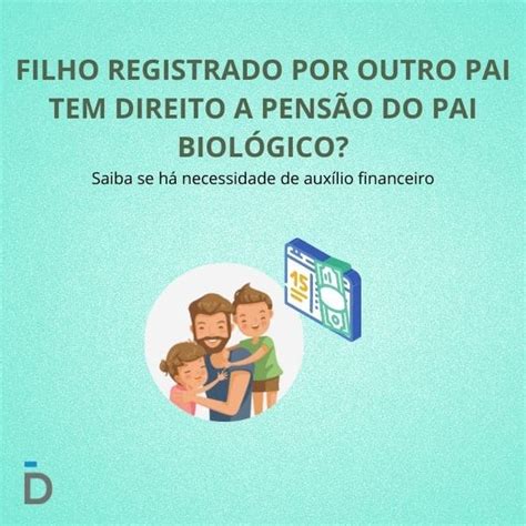 Filho Que Cuida Dos Pais Tem Direito A Pensão - Filho registrado por outro pai tem direito a pensão do pai biológico ...