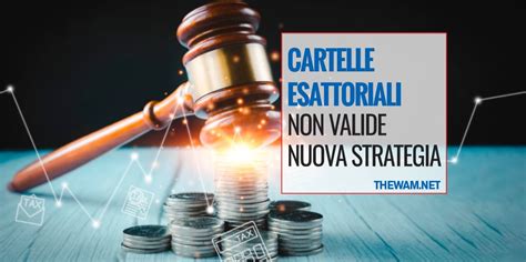 Cartelle Esattoriali Non Valide Nuova Strategia