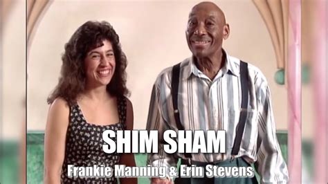 Shim Sham Shimmy Featuring Frankie Manning And Erin Stevens Youtube