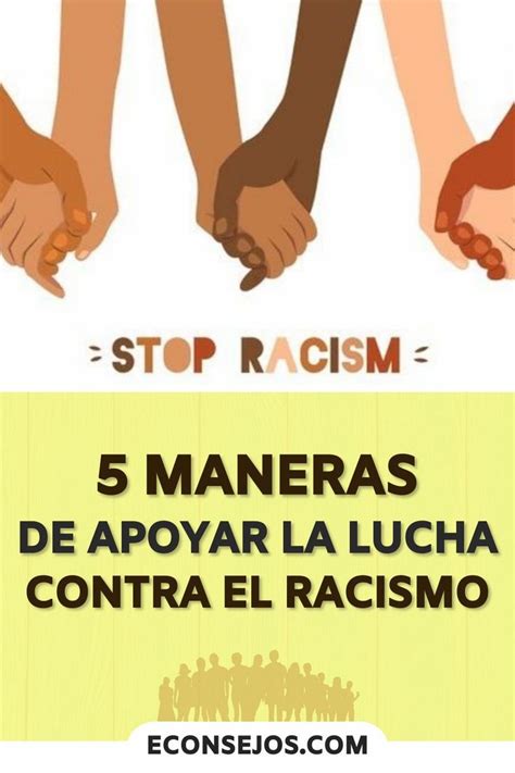 Cómo Apoyar La Lucha Contra El Racismo 5 Maneras Lucha Contra El