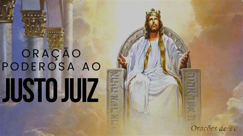 ORAÇÃO PODEROSA AO JUSTO JUIZ YouTube