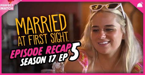 Married At First Sight Season 17 Episode 5 Recap Archives