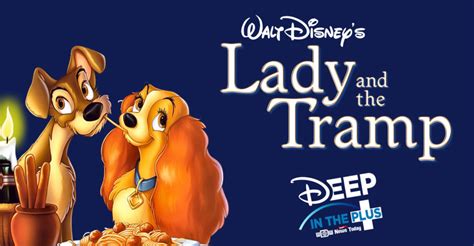 DISNEY+ REVIEW: Disney's "Lady and the Tramp" on Deep in the Plus - WDW News Today