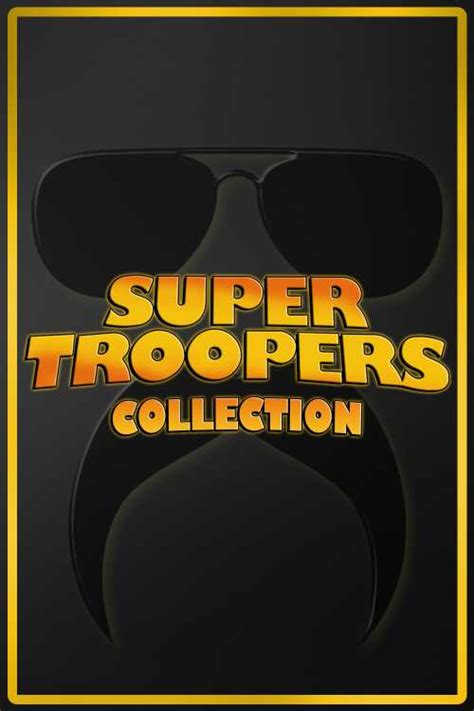 Super Troopers Collection Agentharm The Poster Database Tpdb