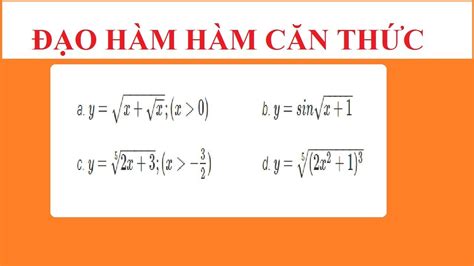TÍNH ĐẠO HÀM CỦA HÀM CĂN THỨC. ĐẠO HÀM CỦA HÀM HỢP - YouTube