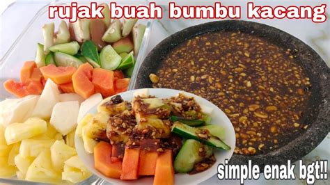 Simple Tapi Enak Banget Wajib Cobain Rujak Buah Bumbu Kacang Super