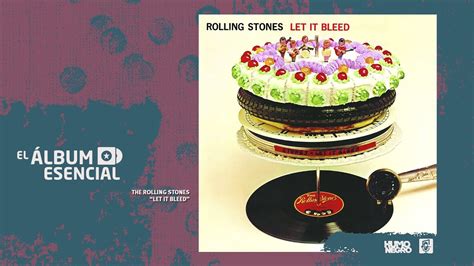 El Lbum Esencial Let It Bleed De The Rolling Stones Youtube