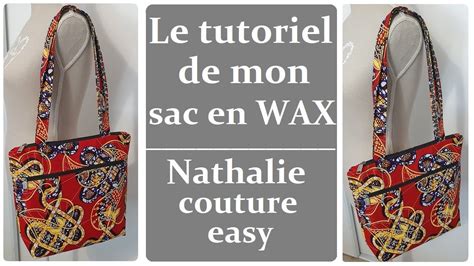 Le Tutoriel De Mon Sac En Wax Nathalie Couture Easy Youtube