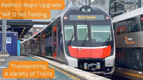 Sydney Trains Vlog 2031 Redfern Major Upgrade NIF D Set Testing A