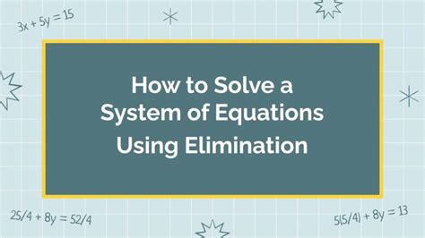 How To Solve A System Of Equations Using Elimination