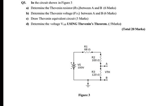 SOLVED Q3 In The Circuit Shown In Figure 3 A Determine The Thevenin