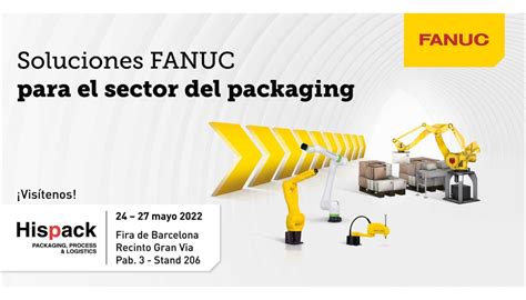 Fanuc Presenta Novedades Para El Sector Del Packaging En Hispack