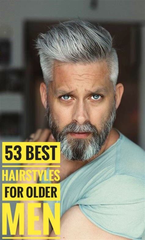 53 Magnificent Hairstyles For Older Men Older Mens Hairstyles Grey