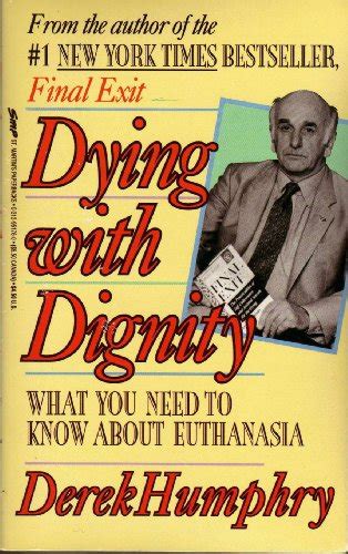 Dying With Dignity Humphry Derek 9780517143421 Books