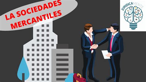 Sociedades Mercantiles Tipos Y Caracteristicas Actualizado Junio The