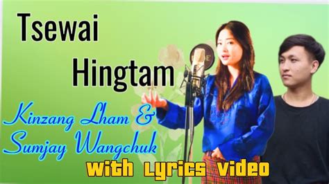 Tshewai Hengtam By Kinzang Lham And Sumjay Wangchuk YouTube