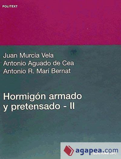 HORMIGON ARMADO Y PRETENSADO II ANTONIO AGUADO JUAN ET AL