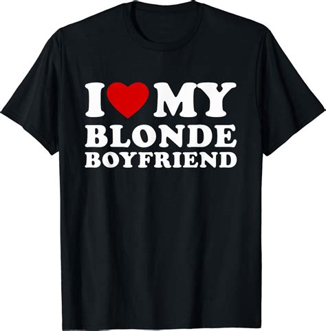 I Love My Blonde Boyfriend I Heart My Blonde BF T Shirt Walmart