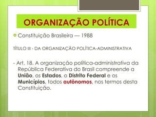 Como Surgiram As Primeiras Formas De Organização Política - Organização política e territorial do brasil | PPT