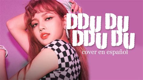 DDU DU DDU DU 뚜두뚜두 BLACKPINK Cover en español YouTube