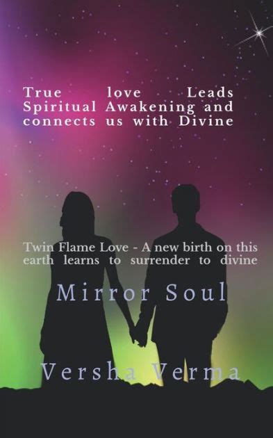 Mirror Soul True Love Leads Spiritual Awakening And Connects Us With