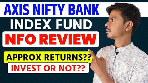 Unveiling Secrets The Truth About Axis Nifty Bank Index Fund Nfo Youtube