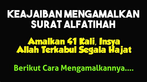 KEAJAIBAN MEMBACA SURAT ALFATIHAH SEBANYAK 41 KALI BEGINI CARA