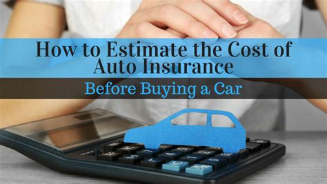 How To Estimate The Cost Of Auto Insurance Before Buying A Car Car