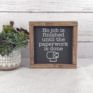 No Job Is Finished Until The Paperwork Is Done Sign Bathroom Etsy