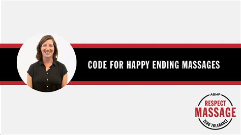 Code For Happy Ending Massage Respect Massage Abmp Associated Bodywork And Massage