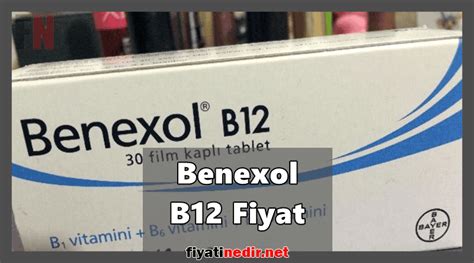 Benexol B12 Fiyatları 2024 Yeni