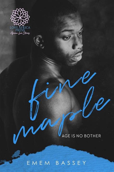 Age Is No Bother 2 Fine Maple Ebook Emem Bassey 9780463338230 Boeken