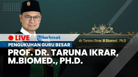 LIVE Pengukuhan Guru Besar Prof Dr Taruna Ikrar M Biomed Ph D