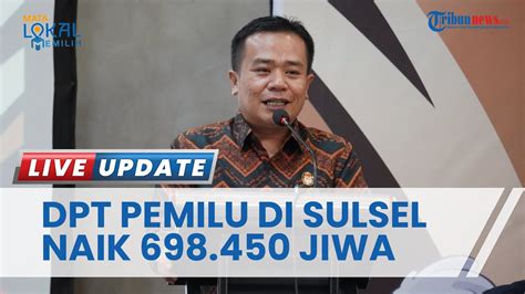 Kpu Tetapkan Dpt Di Sulsel Didominasi Pemilih Perempuan