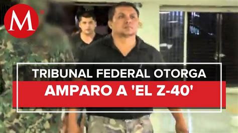 Tribunal ampara a El Z 40 líder de Los Zetas no puede ser juzgado