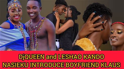 Dj QUEEN Na LESHAO KANDO NASIEKU INTRODUCES New Boyfriend JUST KLAUS