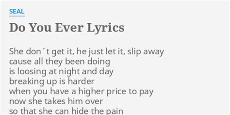 Do You Ever Lyrics By Seal She Don´t Get It