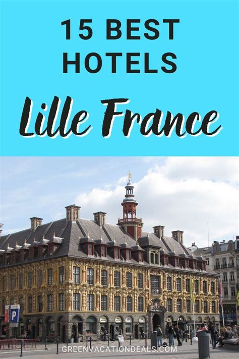 Top 15 Best Hotels In Lille France Lille Best Hotels Hotel