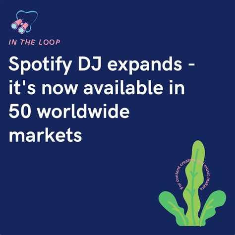 Spotify Dj Expands Its Now Available In 50 Worldwide Markets Push Fm