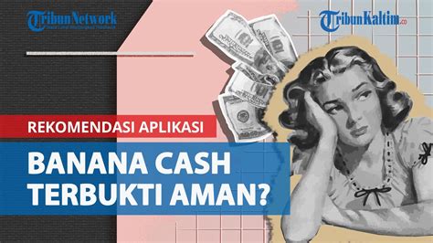 Cara Cuan Lewat Aplikasi Penghasil Uang Banana Cash Terbukti Aman