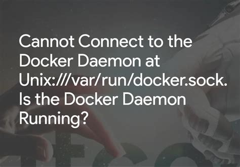 Solved Macos Cannot Connect To The Docker Daemon At Unix Var Run