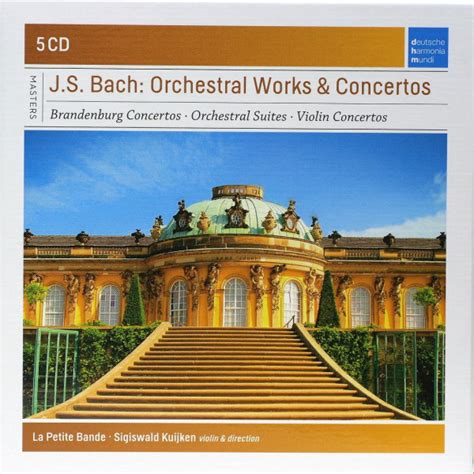 J S Bach La Petite Bande Sigiswald Kuijken Orchestral Works