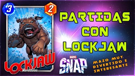 Mazo Con Lockjaw Partidas Muy Divertidas Marvel Snap Youtube