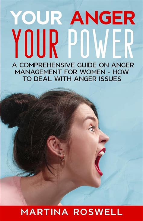 Your Anger Your Power A Comprehensive Guide On Anger Management For