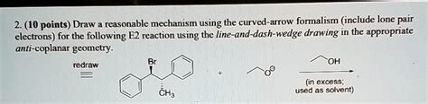 Solved 2 10 Points Draw A Reasonable Mechanism Using The Curved