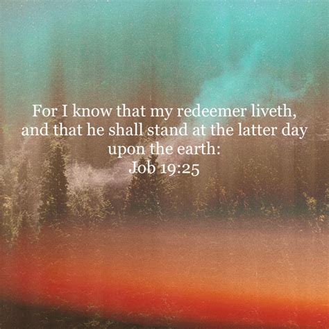 Job 1925 For I Know That My Redeemer Liveth And That He Shall Stand