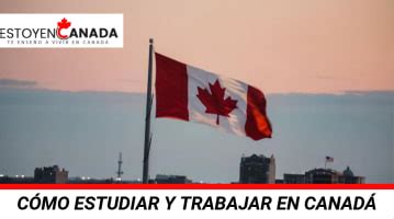 10 Becas para TRABAJAR y ESTUDIAR en Canadá en 2024