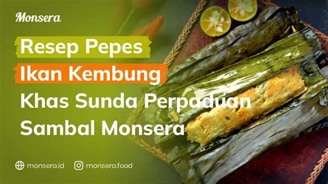 Resep Pepes Ikan Kembung Khas Sunda Perpaduan Sambal Monsera Monsera