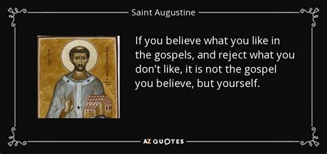 Saint Augustine Quote If You Believe What You Like In The Gospels And